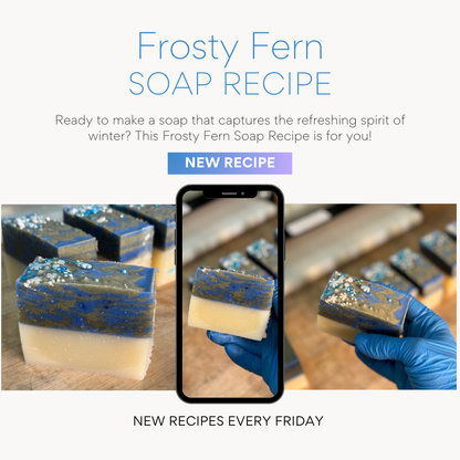 SOAP RECIPE: Frosty Fern ❄️